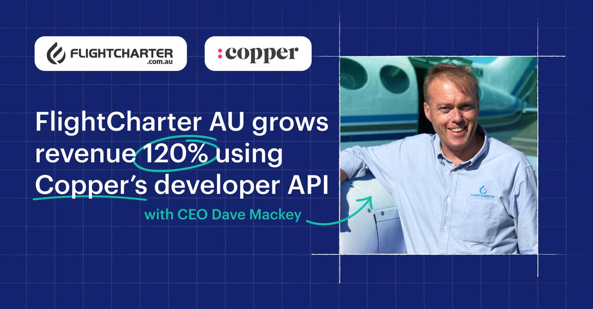 Featured image: FlightCharter grows revenue 120% using Copper’s developer API