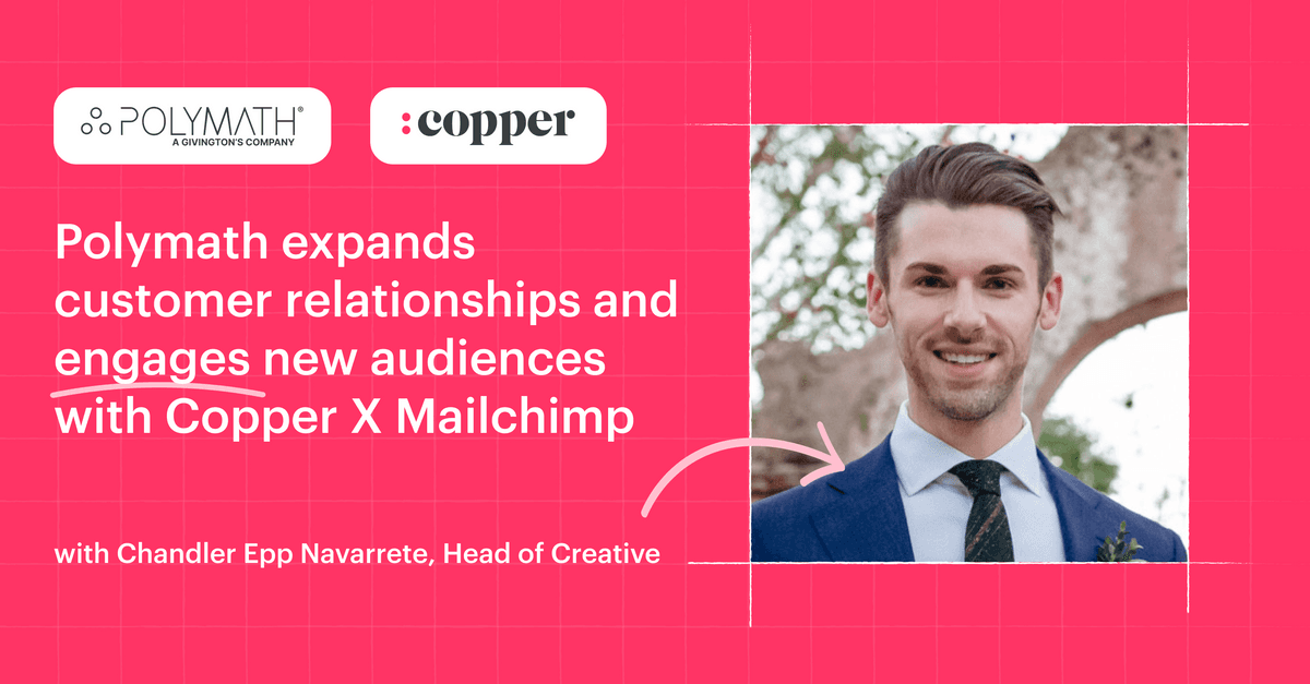 Featured image: Polymath expands customer relationships and engages new audiences with Copper X Mailchimp